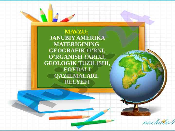Janubiy amerika materigining geografik o’rni va tarixi