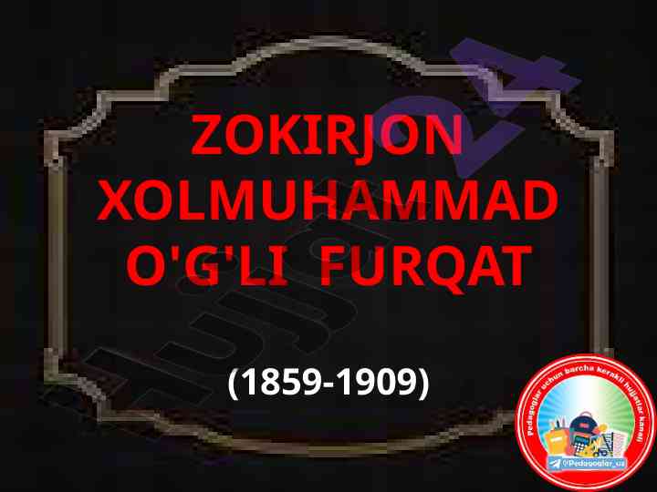 Furqat: zokirjon xolmuammad o'g'lining ijodi