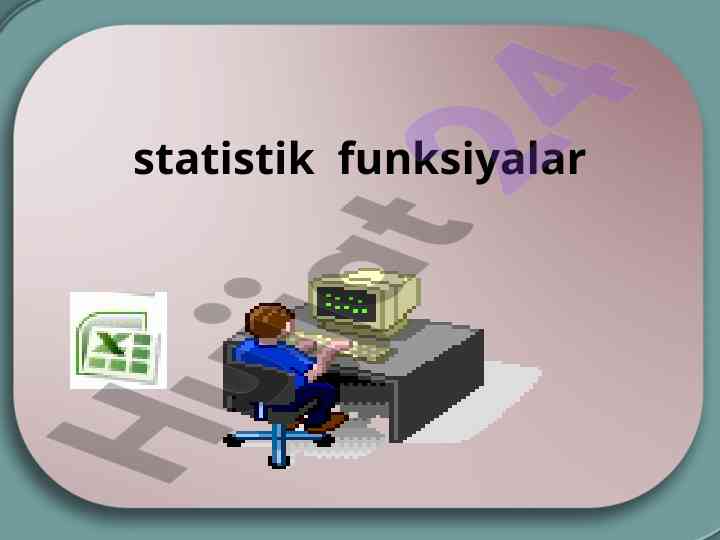 Statistik funksiyalar bilan ms excel 2010 imkoniyatlari