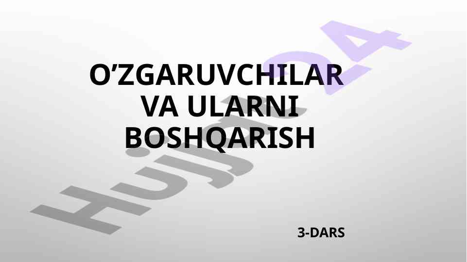 O'zgaruvchilarni boshqarish va darslar