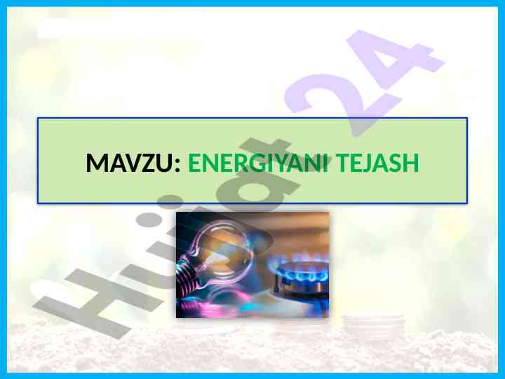 Energiya tejashning ahmiyati va usullari