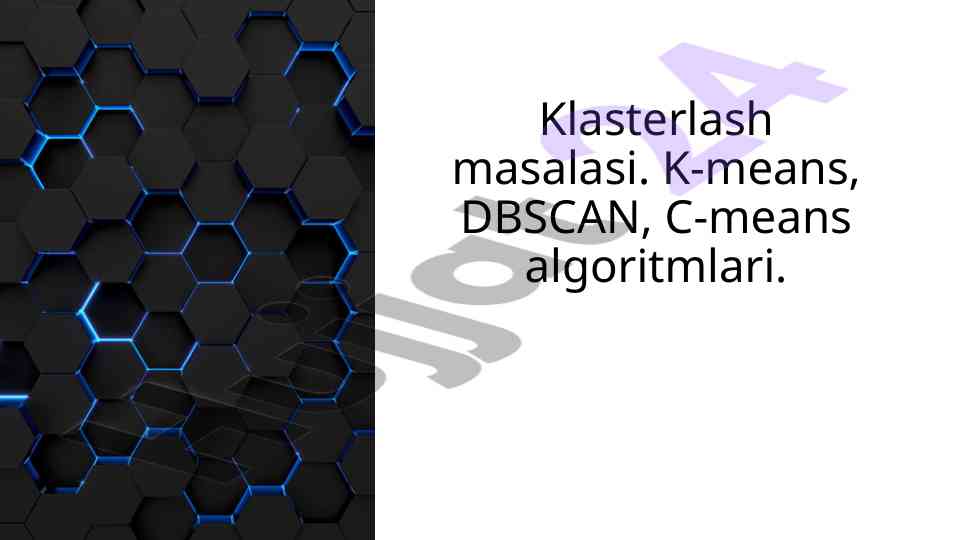 Klasterlash algoritmlari k-means dbscan c-means