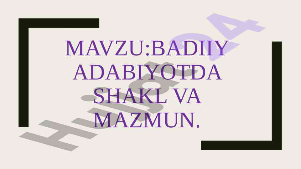 Badiiy adabiyotda shakl va mazmun munosabatlari