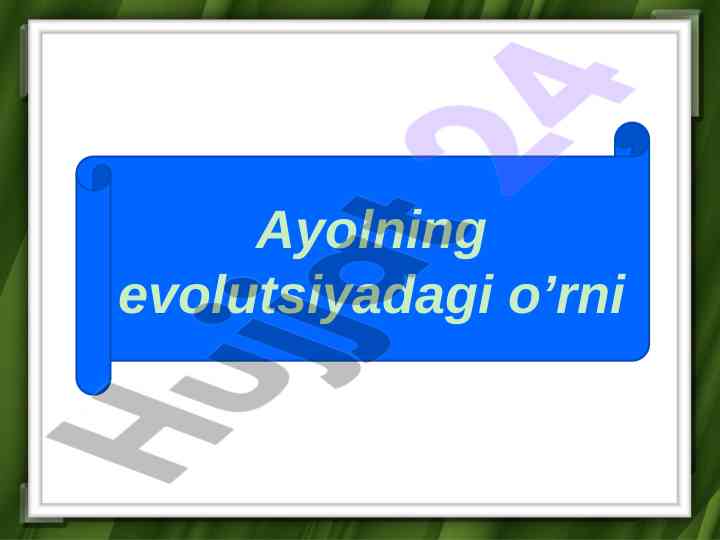Ayolning evolutsiyadagi o’rni va rivojlanish