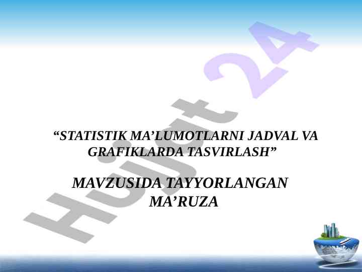 Statistik ma’lumotlarni jadval va grafiklarda tasvirlash