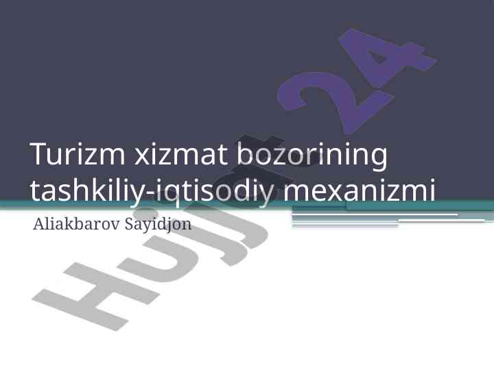Turizm xizmat bozorining tashkiliy-iqtisodiy mexanizmi