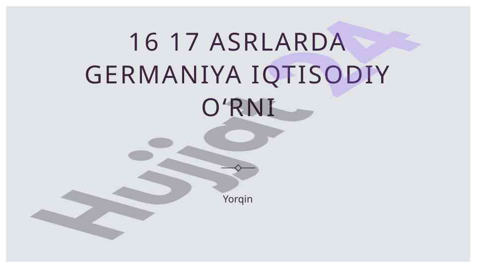 Germaniyaning 16-17-asrlardagi iqtisodiy rivojlanishi