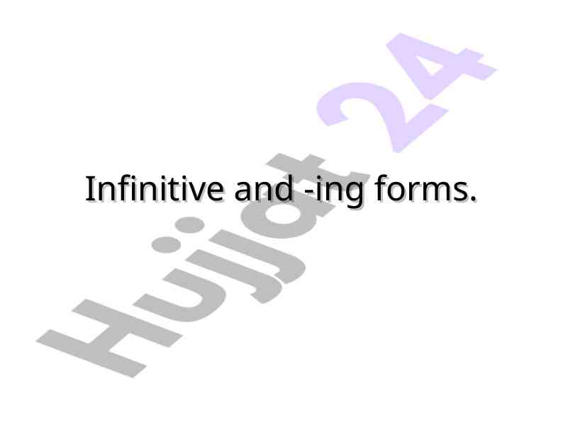 Infinitive and -ing forms in english grammar