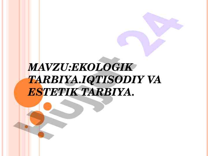 Ekologik tarbiya iqtisodiy va estetik tarbiya