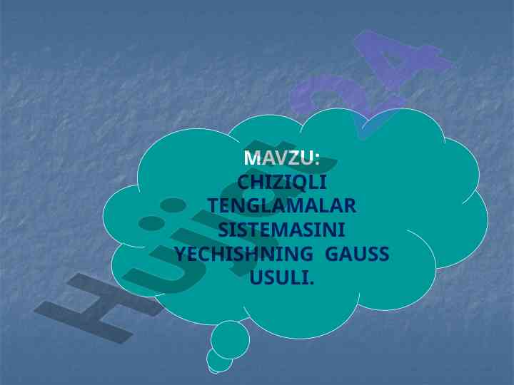 Chiziqli Tenglamalar Sistemasi Yeclashning Gauss Usuli