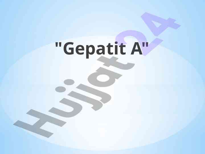 Gepatit a virusi: tarqalishi va xususiyatlari