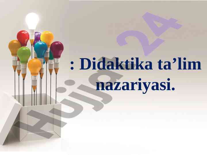 Didaktika ta’lim nazariyasi va metodlari