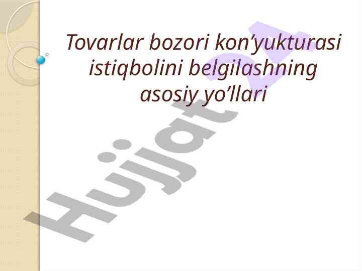 Tovarlar bozori kon’yukturasi istiqbolini belgilash