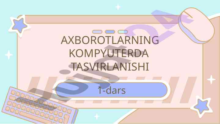 Kompyuterda axborotlarni tasvirlash va o‘rganish