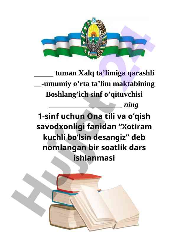 Xotiram kuchli bo’lsin desangiz - dars ishlanmasi