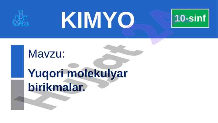Yuqori molekulyar birikmalar mavzusi bo'yicha dars