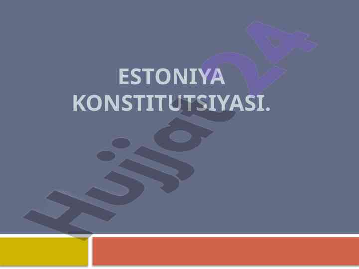 Estoniya konstitutsiyasi va uning boblari