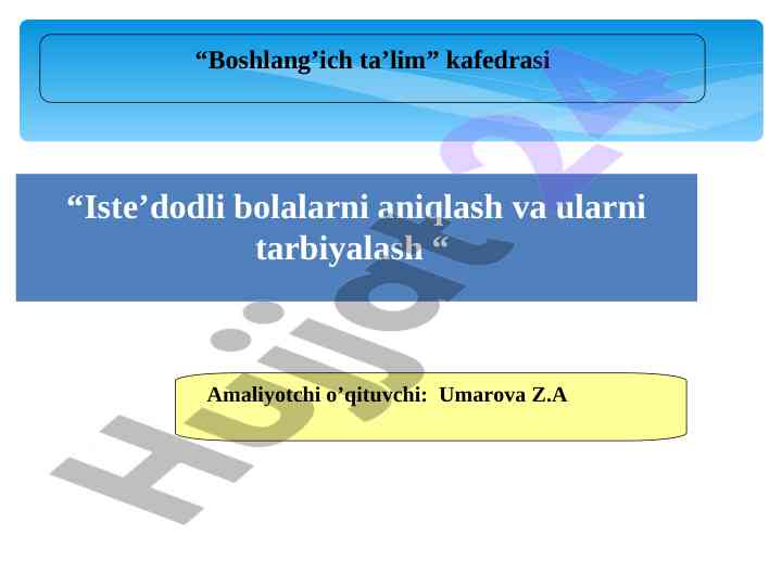 Iste’dodli bolalarni aniqlash va tarbiyalash usullari