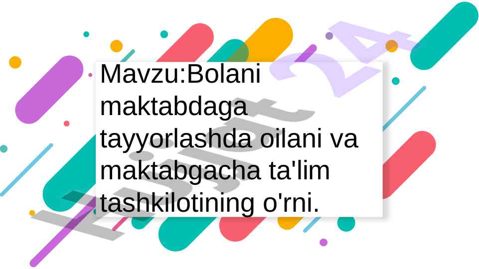 Bolani maktabga tayyorlashda oilaning o'rni