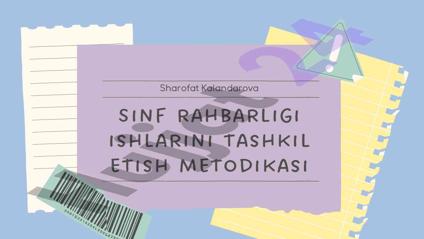 Sinf rahbarligi ishlarini tashkil etish metodikasi