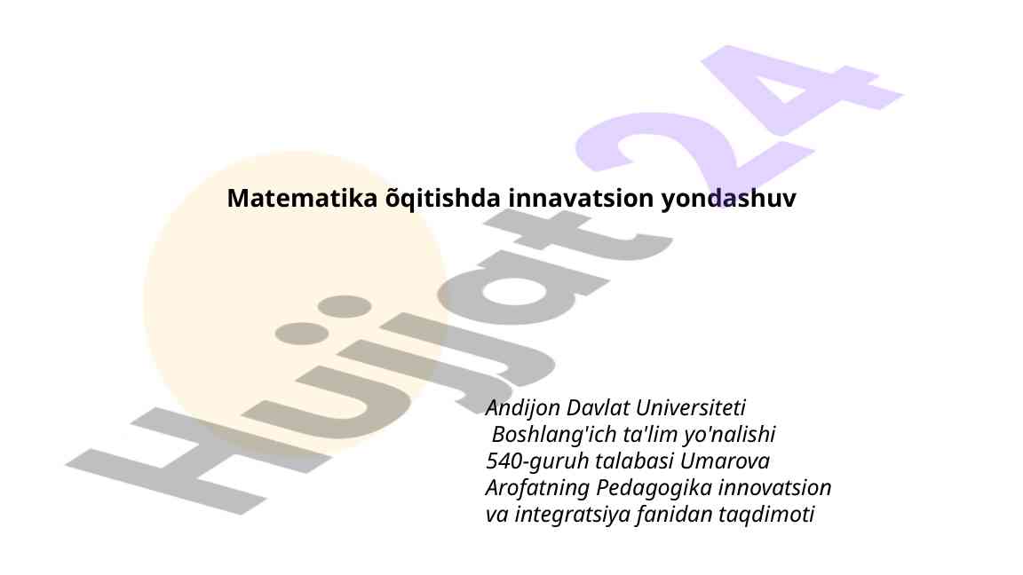 Matematika õqitishda innovatsion yondashuv taqdimoti