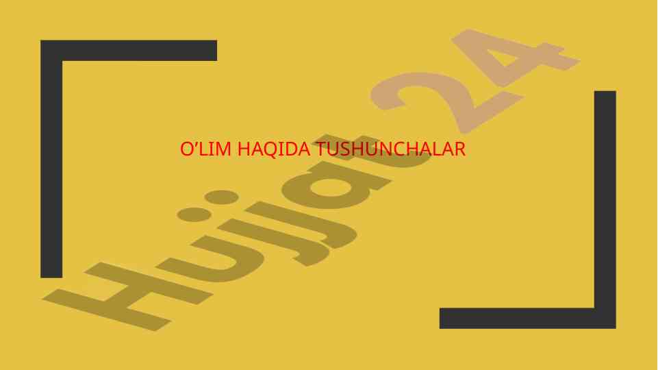 O’lim haqida tushunchalar va turlari