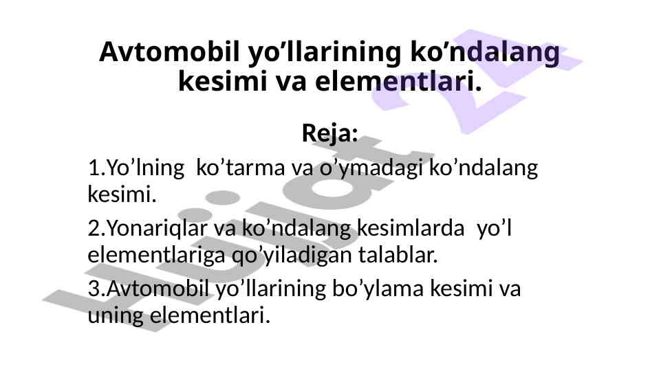 Avtomobil yo’llarining ko’ndalang kesimi va elementlari