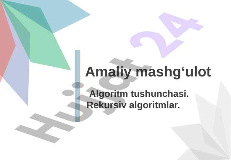Algoritmlar: rekursiv amaliyotlar va blok sxemalar