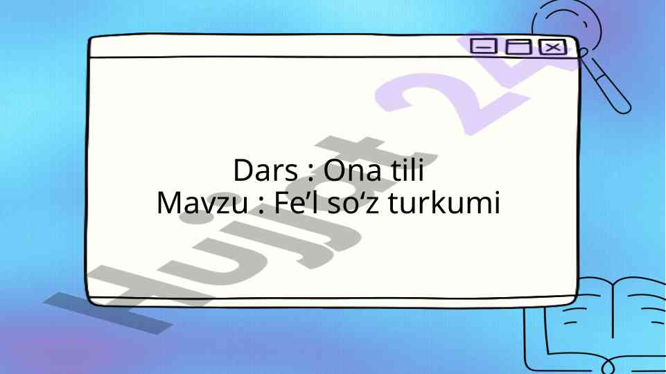 Fe’l so’z turkumi va uning xususiyatlari