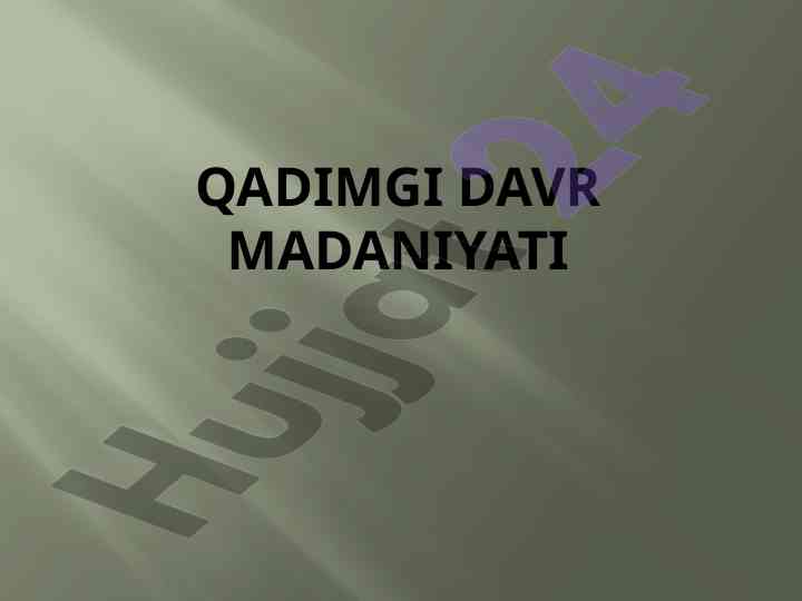 Qadimgi davr madaniyati va tarixi tahlili