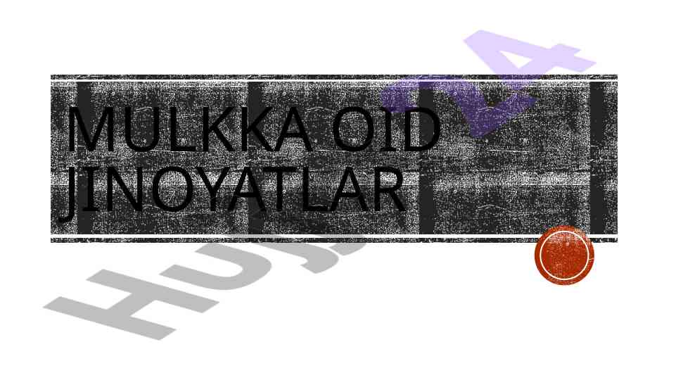 Mulkka oid jinoyatlar bo'yicha huquqiy tahlil