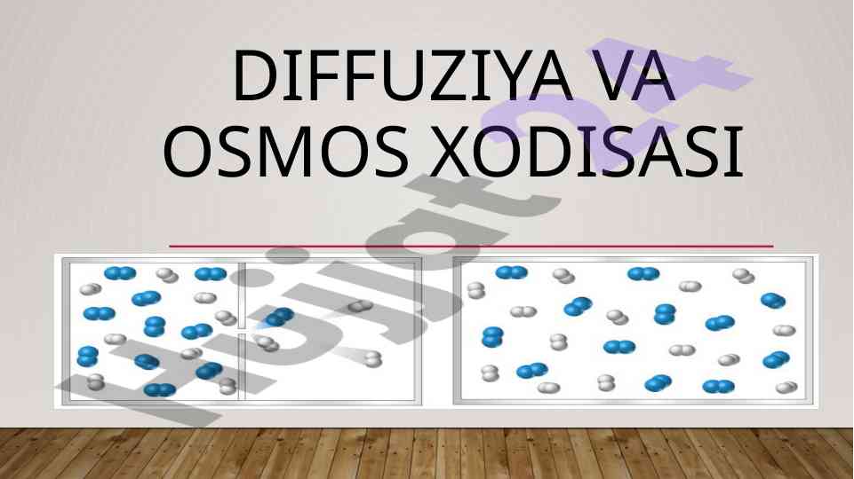 Diffuziya va osmos xodisasi asoslari