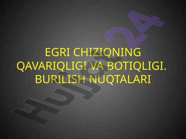 Egrichiziqning qavariqligi va botiqligi tahlili