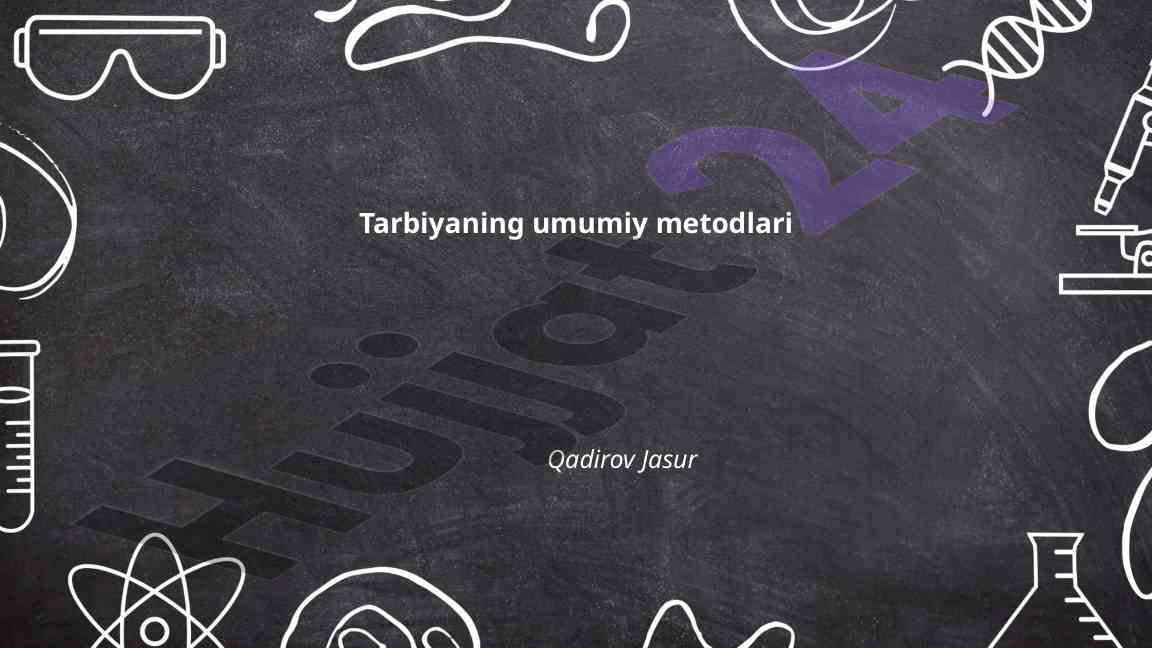 Tarbiyaning umumiy metodlari va innovatsion yondashuvlar