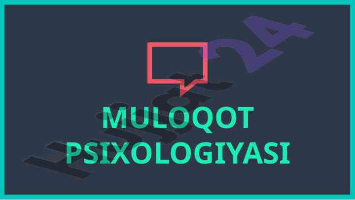 Muloqot psixologiyasi va uning ahamiyati