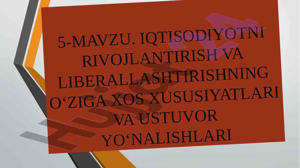 Iqtisodiyotni rivojlantirish va liberalizatsiya asoslari