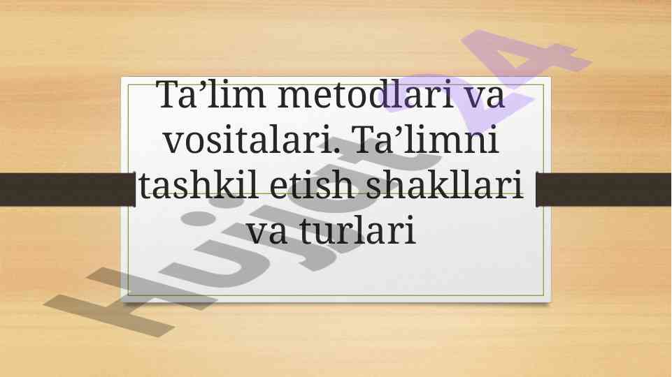 Ta'lim metodlari va vositalari tahlili