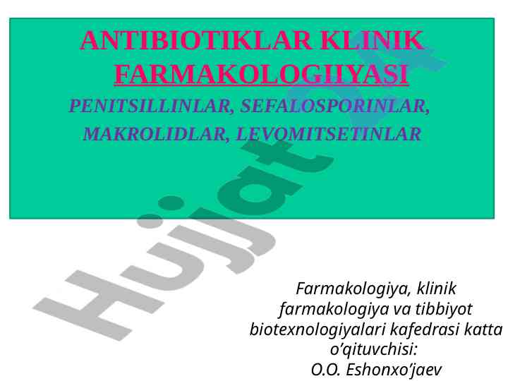 Antibiotiklar klinik farmakologiyasi va ta'siri