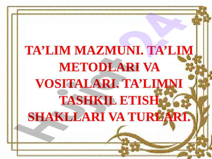 Ta’lim mazmuni va metodlari tashkil etish