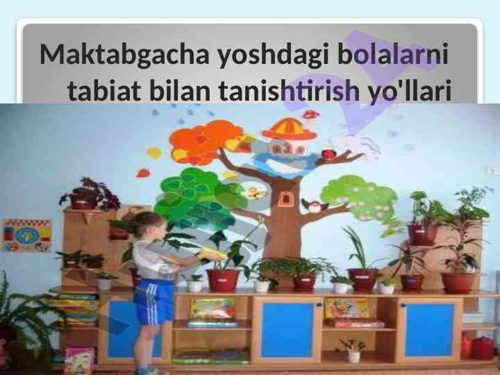 Maktabgacha bolalarni tabiat bilan tanishtirish usullari