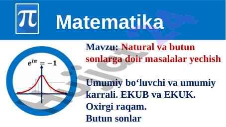 Natural va butun sonlarga doir masalalar yechish