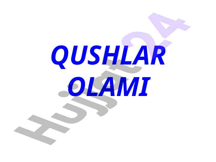 Qushlar olami va ularning xususiyatlari