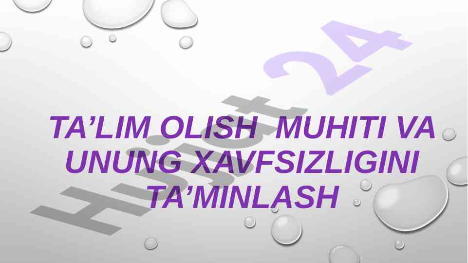 Ta’lim olish muhiti va unung xavfsizligini ta’minlash