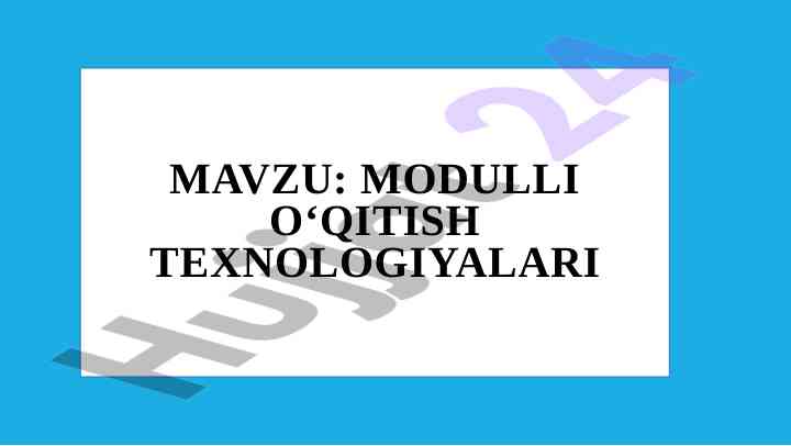 Modulli o‘qitish texnologiyalari tushunchasi