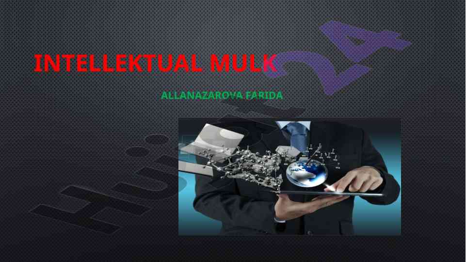 Intellektual mulk obyektlari tasnifi va huquqiy muhoafaza