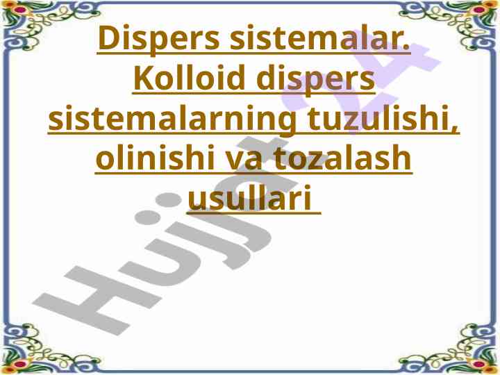 Kolloid dispers sistemalarining tuzilishi va tozalash