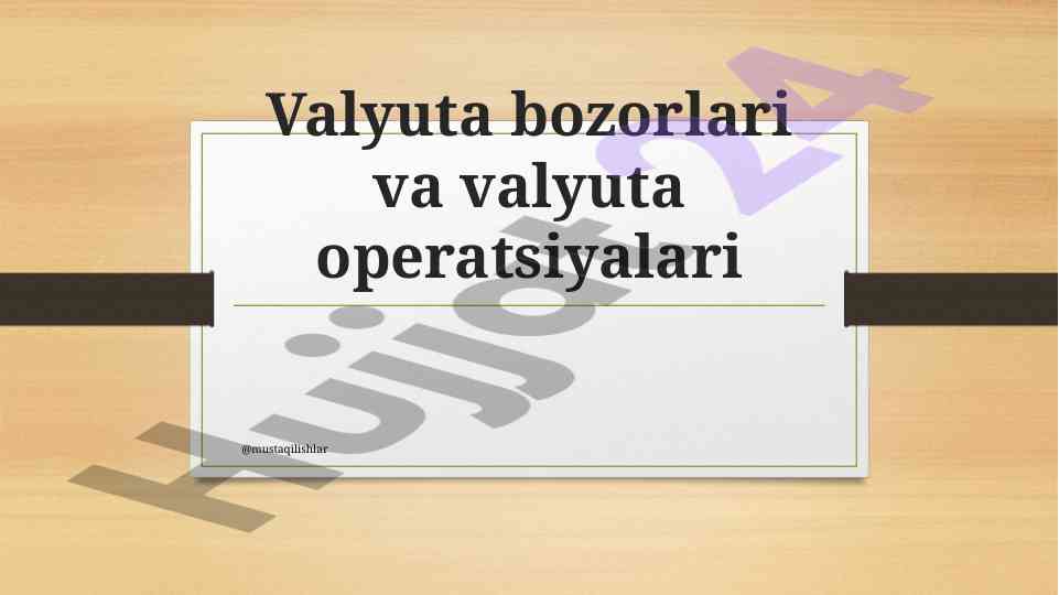 Zamonaviy valyuta bozorining xususiyatlari
