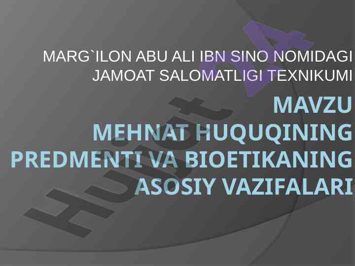Mehnat huquqi va bioetikaning asosiy vazifalari