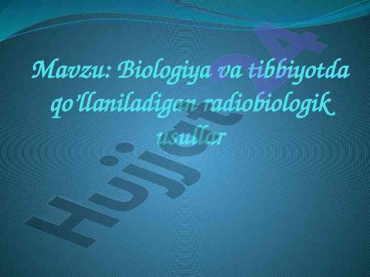 Biologiya va tibbiyotda radiobiologik usullar