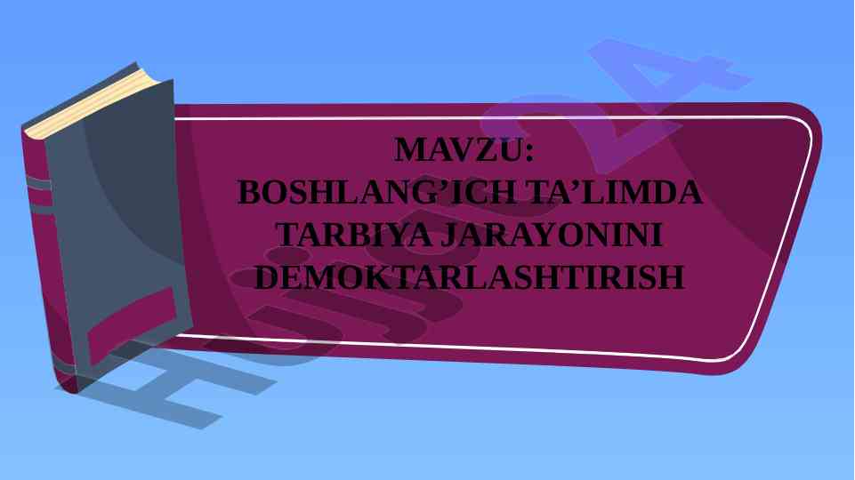 Boshlang’ich Ta’limda Tarbiya Jarayonini Demokratlashtirish